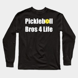 Pickleball Bros 4 Life Long Sleeve T-Shirt